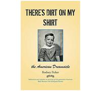 There's Dirt On My Shirt