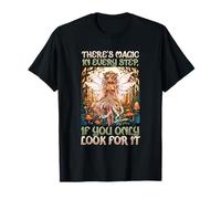There's Magic in Every Step If You Only Look I Fairy Fantasy T-Shirt