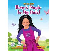 There's Magic In My Hair!