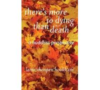 There's More to Dying than Death: A Buddhist Perspective