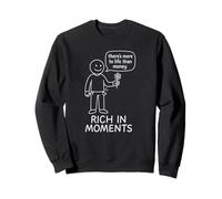 There's More to Life Than Money - Stick Figure Sweatshirt