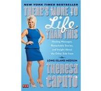 Theres More to Life Than This by Theresa Caputo Theresa Caputo, (Auteur)