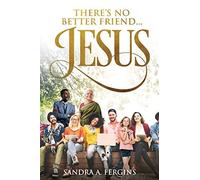 There's No Better Friend ...Jesus!