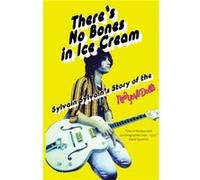 Theres No Bones in Ice Cream by Dave Thompson Sylvain Sylvain Dave Thompson (Auteur)
