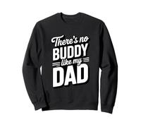 « There's No Buddy Like My Dad » Citation pour la fête des pères Sweatshirt