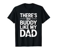 « There's No Buddy Like My Dad » Citation pour la fête des pères T-Shirt