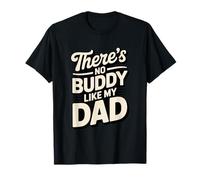 « There's No Buddy Like My Dad » Citation pour la fête des pères T-Shirt