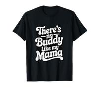 There's No Buddy Like My Mama Mother's Day Love T-Shirt