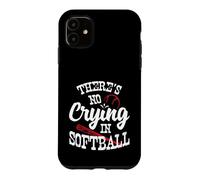 Theres No Crying in Softball Game Sports Baseball Lover Coque pour iPhone 11