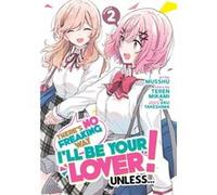Theres No Freaking Way Ill be Your Lover Unless... Manga Vol. 2 by Teren Mikami Teren Mikami (Auteur)