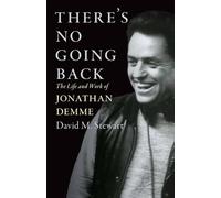 There's No Going Back: The Life and Work of Jonathan Demme