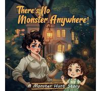 There's No Monster Anywhere!: A Monster Hunt Story