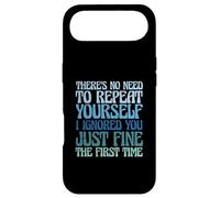 There's No Need to Repeat Yourself I Ignored You Just Fine Coque pour iPhone Air