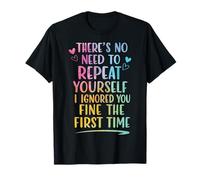 There's No Need to Repeat Yourself T-Shirt