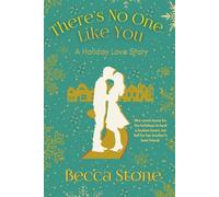 There's No One Like You: A Holiday Love Story: A Holiday Love Story