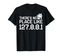 There's No Place Like 127.0.0.1 Programmation de Codage Amusante T-Shirt