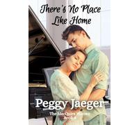 There's No Place Like Home: The MacQuire Women ( book 4)