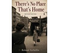 There's No Place That's Home: Revised Edition