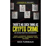 There's No Such Thing As Crypto Crime – An Investigative Handbook – Wiley‑VCH
