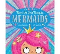 Theres No Such Thing as Mermaids PB by Lucy Rowland Lucy Rowland (Auteur)
