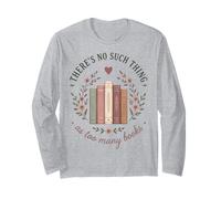 Theres No Such Thing As Too Many Books Lover Manche Longue