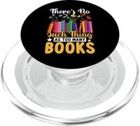 There's No Such Thing As Too Many Books PopSockets PopGrip pour MagSafe