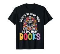 There's No Such Thing As Too Many Books Skeleton Reader Book Book T-Shirt