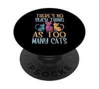 There's No Such Thing as Too Many Cat Mom PopSockets PopGrip Adhésif