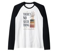 Theres No Such Thing Bibliophile Lecture Humour Amoureux de Livres Manche Raglan