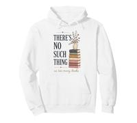 Theres No Such Thing Bibliophile Lecture Humour Amoureux de Livres Sweat à Capuche