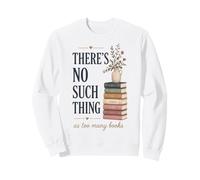 Theres No Such Thing Bibliophile Lecture Humour Amoureux de Livres Sweatshirt