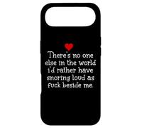 Theres Noone Else in The World I'd Rather Have Snoring Funny Coque pour iPhone Air