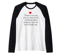 Theres Noone Else in The World Id Rather Have Snoring Funny Manche Raglan