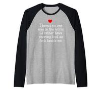 Theres Noone Else in The World I'd Rather Have Snoring Funny Manche Raglan