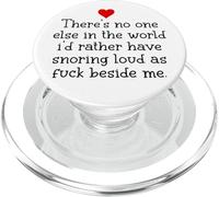 Theres Noone Else in The World Id Rather Have Snoring Funny PopSockets PopGrip pour MagSafe