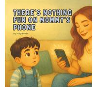 There's nothing fun on Mommy's Phone!: A Funny Rhyming Book for Toddlers and Moms | Perfect Mother’s Day Gift from Kids