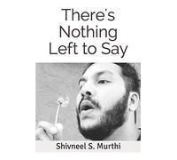 There's Nothing Left To Say