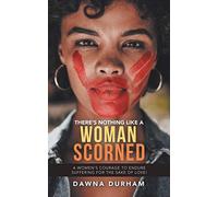 There's Nothing Like A Woman Scorned