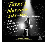 There's Nothing Like This: The Strategic Genius of Taylor Swift