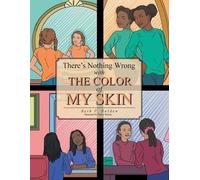 There's Nothing Wrong With The Color Of My Skin