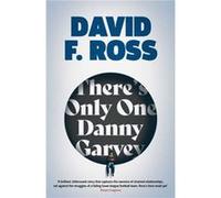 Theres Only One Danny Garvey by David F. Ross David F. Ross (Auteur)