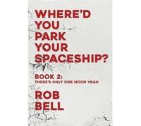 Theres Only One Noon Yeah - Rob Bell - BackHouse Books - Livre en Anglais Rob BellRob Bell (Auteur)