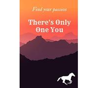 There's Only One You Find Your Passion: Notebook 6x9 With 120 Pages / Keepsake / Journal Gift : Drift Away With A Good Book