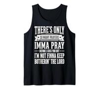There's Only So Many Prayers Imma Pray Before I Cuss You Out Débardeur