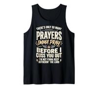 There's Only So Many Prayers Imma Pray Before I Cuss You Out Débardeur