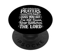 There's Only So Many Prayers Imma Pray Before I Cuss You Out PopSockets PopGrip Adhésif
