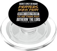 There's Only So Many Prayers Imma Pray Before I Cuss You Out PopSockets PopGrip pour MagSafe