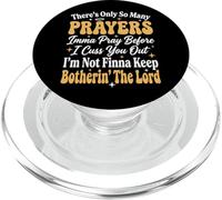 There's Only So Many Prayers Imma Pray Before I Cuss You Out PopSockets PopGrip pour MagSafe