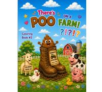 There's Poo On A Farm!!: Coloring Book #3 The Places Poo Goes!