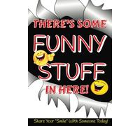 THERE'S SOME FUNNY STUFF IN HERE!: A FUNNY NOTEBOOK/JOURNAL: FUNNY GAG GIFT NOTEBOOK FOR MEN, WOMEN AND CHILDREN